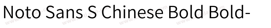 Noto Sans S Chinese Bold Bold字体转换